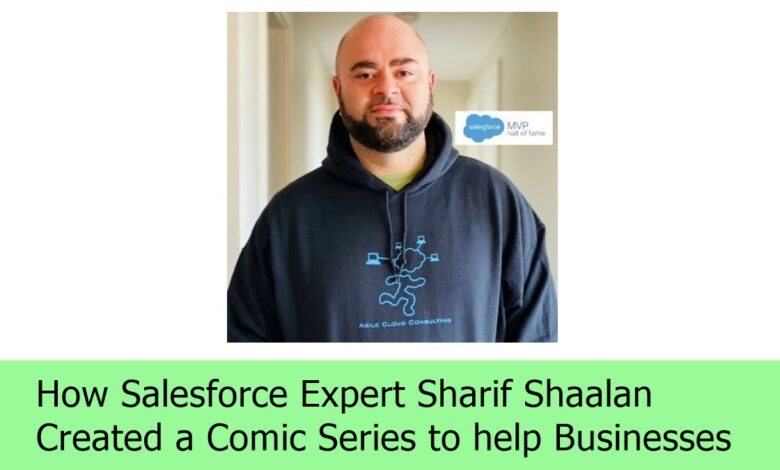 Salesforce专家Sharif Shaalan如何创建漫画系列以帮助企业