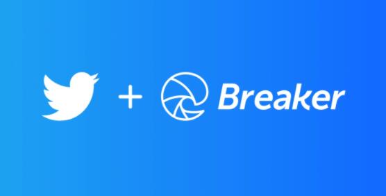 Twitter收购了社交播客应用程序Breaker 这是一个帮助建立Twitter空间的团队